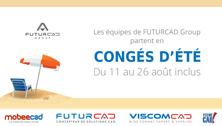 Congés d'été FUTURCAD Group Congés d'été FUTURCAD Group